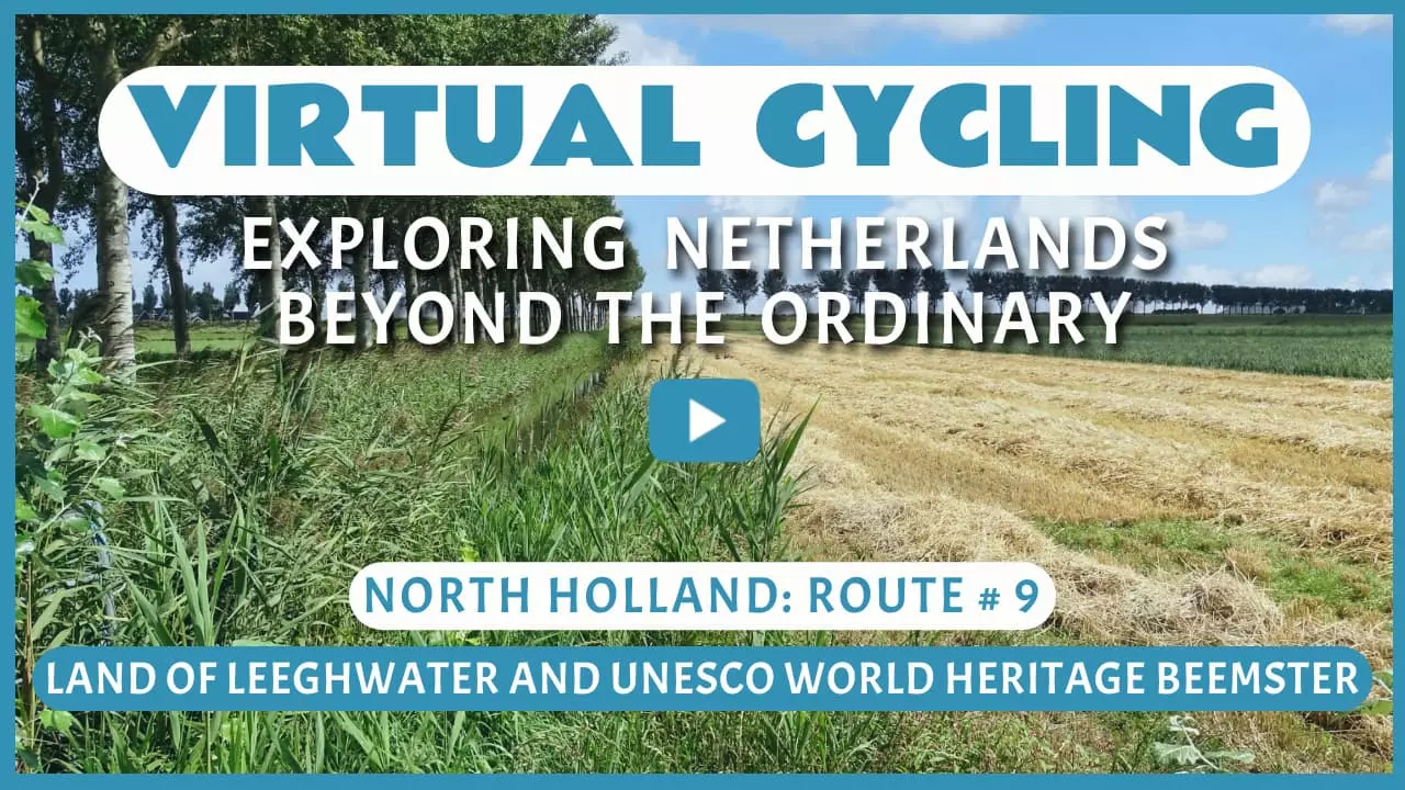 Virtual cycling in Land van Leeghwater and UNESCO World Heritage Beemster